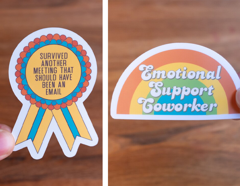 Photos of stickers reading "survived another meeting that should have been an email" and "emotional support coworker" 